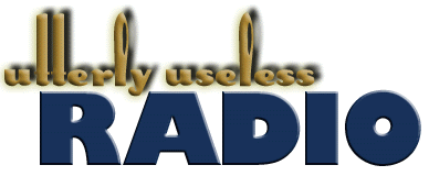 UTTERLY USELESS RADIO